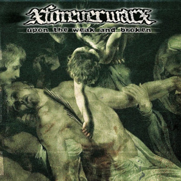 FOREVER WAR – Upon The Weak And Broken Albumcover (Front)