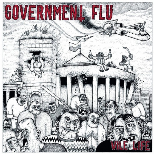 GOVERNMENT FLU ´Vile Life´ [LP]