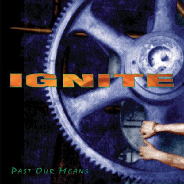 IGNITE ´Past Our Means´ Album Cover