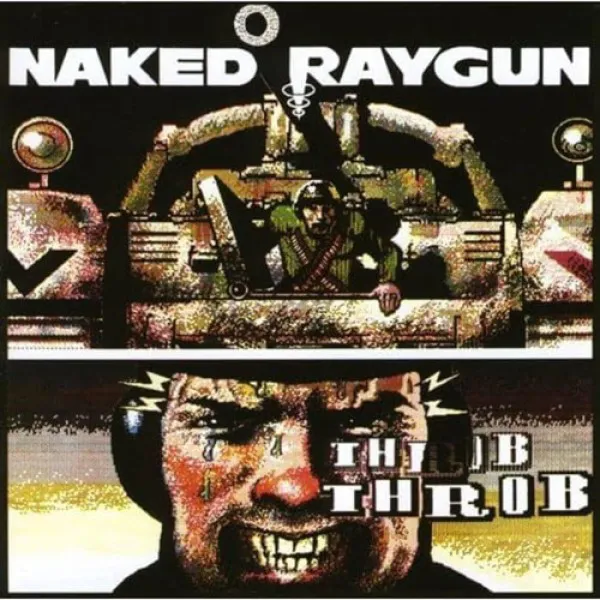 NAKED RAYGUN – Throb Throb Albumcover (Front)