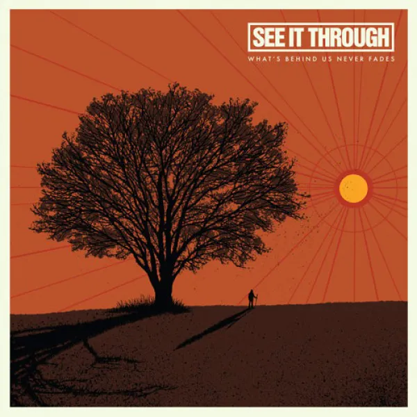 SEE IT THROUGH ´What's Behind Us Never Fades´ Cover Artwork