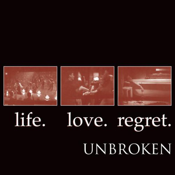 UNBROKEN ´Life. Love. Regret.´ Album Cover