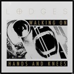 LODGES ´Walking on Hands and Knees´ LP